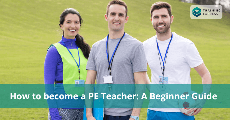 How to become a PE Teacher: A Beginner Guide - Online Training Academy How-to-become-a-PE-Teacher