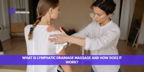 How to Do Lymphatic System Drainage Massage: A Step-by-Step Guide for Beginners - Online Training Academy What Is Lymphatic Drainage Massage and How Does It Work