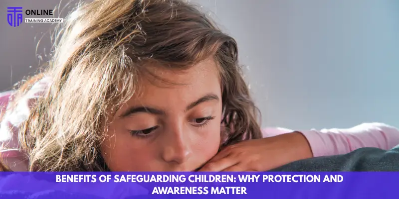 What Are the Benefits of Safeguarding Children