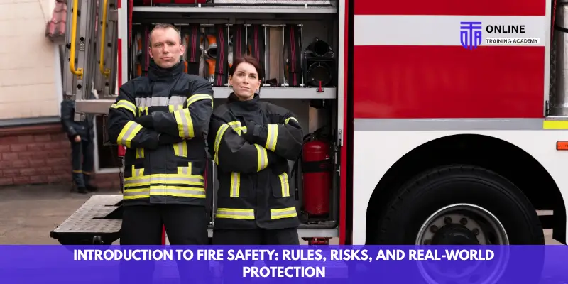 Introduction to Fire Safety: Rules, Risks, and Real-World Protection - Online Training Academy Introduction to Fire Safety: Rules, Risks, and Real-World Protection