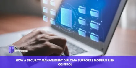 How to Manage Workplace Health and Safety Effectively: A Practical Guide - Online Training Academy How a Security Management Diploma Supports Modern Risk Control