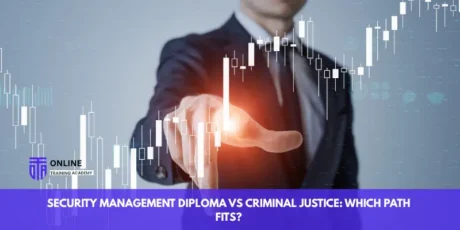 Security Management Diploma vs Criminal Justice Which Path Fits - Online Training Academy